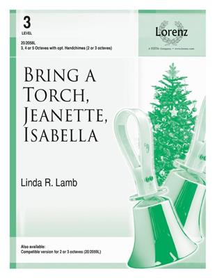 Bring a Torch, Jeanette, Isabella: (Arr. Linda R. Lamb): Handglocken oder Hand Chimes