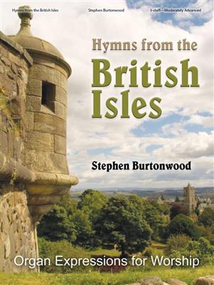 Stephen Burtonwood: Hymns from the British Isles: Orgel