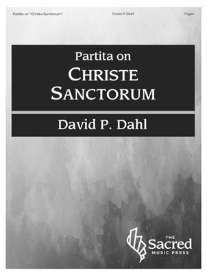 David P Dahl: Partita on Christe Sanctorum: Orgel