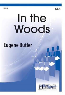 Eugene Butler: In The Woods: Frauenchor mit Begleitung