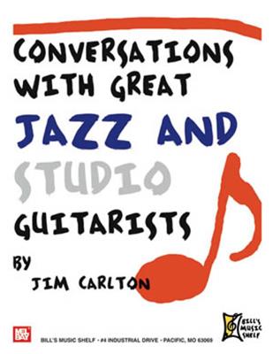 Jim Carlton: Conversations with Great Jazz & Studio Guitarists