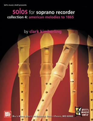 Clark Kimberling: Solos For Soprano Recorder, Collection 4: Sopranblockflöte