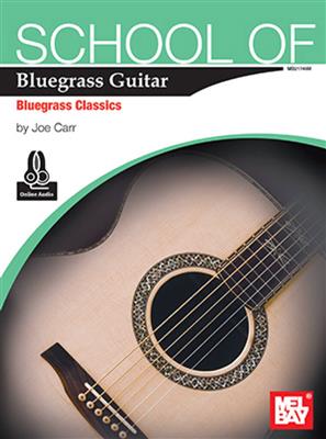 Joe Carr: School of Bluegrass Guitar- Bluegrass Classics: Gitarre Solo