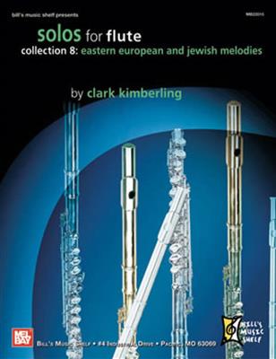 Clark Kimblering: Solos for Flute 8: Eastern European & Jewish: Flöte Solo