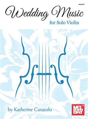 Katherine Curatolo: Wedding Music For Solo Violin: Violine Solo