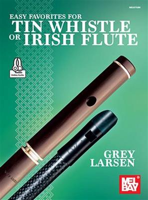 Grey Larsen: Easy Favorites for Tin Whistle or Irish Flute: Flöte Solo