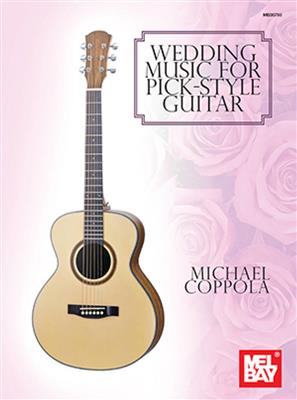 Michael Coppola: Wedding Music for Pick-Style Guitar: Gitarre Solo