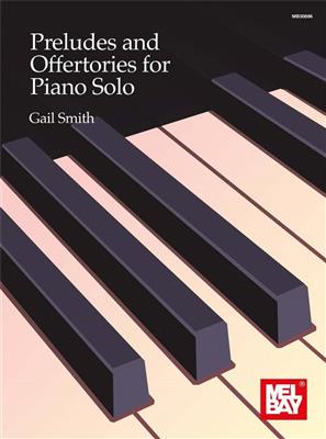 Gail Smith: Preludes and Offertories for Piano Solo: Klavier Solo