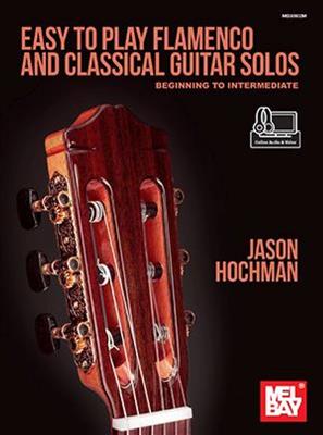 Jason Hochman: Easy to Play Flamenco and Classical Guitar Solos: Gitarre Solo