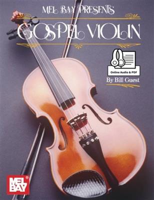 Bill Guest: Gospel Violin Book With Online Audio And Pdf: Violine Solo