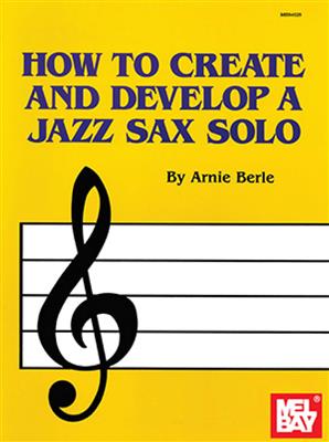 How To Create And Develop A Jazz Sax Solo