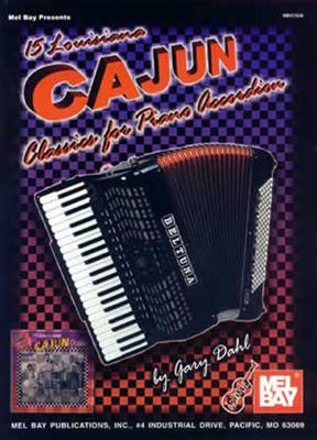 Gary Dahl: 15 Louisiana Cajun Classics For Piano Accordion: Akkordeon Solo