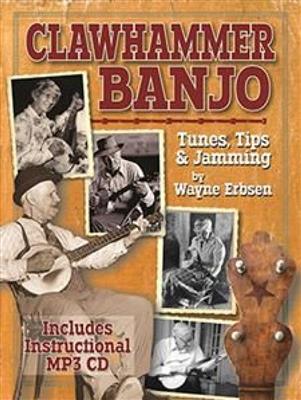Wayne Erbsen: Clawhammer Banjo Tunes, Tips and Jamming: Banjo