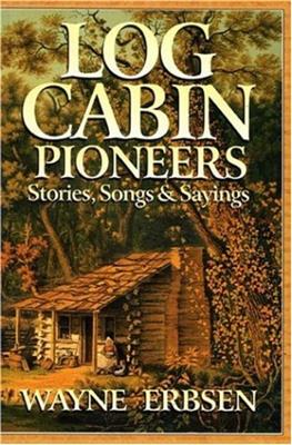 Wayne Erbsen: Log Cabin Pioneers Voice: Gesang Solo