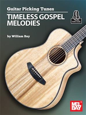 William Bay: Guitar Picking Tunes - Timeless Gospel Melodies: Gitarre Solo