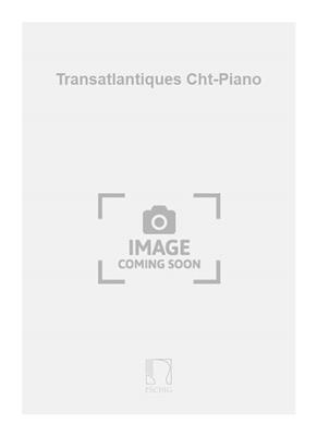 Claude Terrasse: Transatlantiques Cht-Piano: Gesang mit Klavier