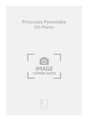 Lionel Renieu: Princesse Pyramides Ch-Piano: Gesang mit Klavier