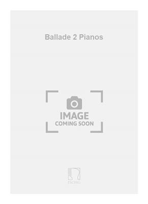 Émile-Robert Blanchet: Ballade 2 Pianos: Klavier Solo