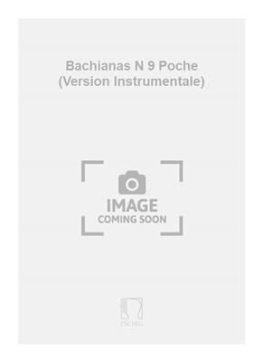 Heitor Villa-Lobos: Bachianas N 9 Poche (Version Instrumentale): Orchester