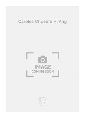 Darius Milhaud: Caroles Choeurs H. Ang: Gemischter Chor mit Begleitung