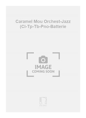 Darius Milhaud: Caramel Mou Orchest-Jazz (Cl-Tp-Tb-Pno-Batterie: Kammerensemble