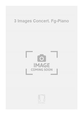 Jacques Bondon: 3 Images Concert. Fg-Piano: Fagott mit Begleitung