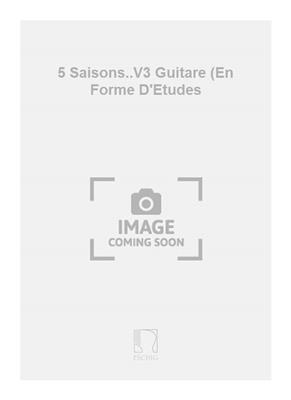 5 Saisons..V3 Guitare (En Forme D'Etudes