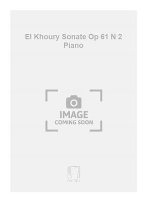 Bechara El-Khoury: El Khoury Sonate Op 61 N 2 Piano: Klavier Solo