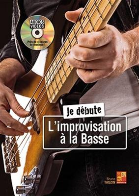 Bruno Tauzin: Je débute l'improvisation à la basse: Bassgitarre Solo