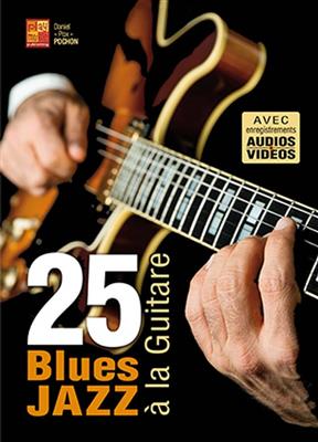 Daniel Pochon: 25 blues jazz à la guitare: Gitarre Solo
