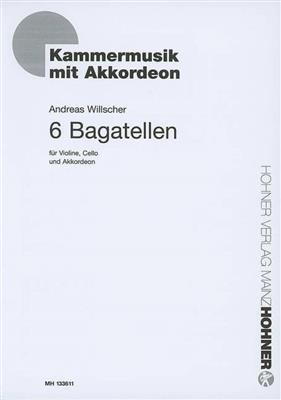 Andreas Willscher: 6 Bagatellen: Kammerensemble
