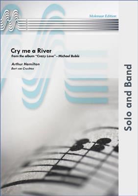 Arthur Hamilton: Cry me a River: (Arr. Bert van Cruchten): Blasorchester