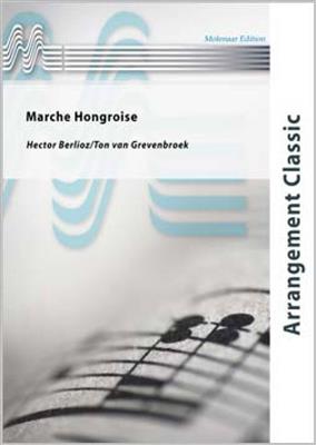 Hector Berlioz: Marche Hongroise: (Arr. Ton van Grevenbroek): Blasorchester