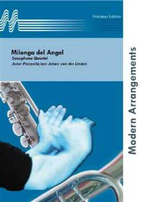 Astor Piazzolla: Milonga del Angel: (Arr. Johan van der Linden): Saxophon Ensemble
