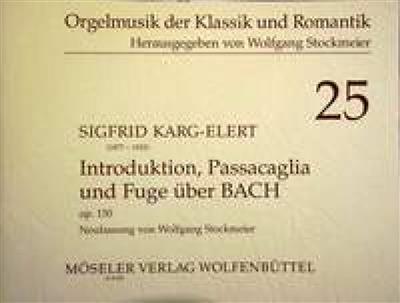 Sigfrid Karg-Elert: Introduktion, Passacaglia und Fuge über B-A-C-H: (Arr. Wolfgang Stockmeier): Orgel