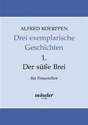 Alfred Koerppen: Der süsse Brei: Frauenchor mit Begleitung