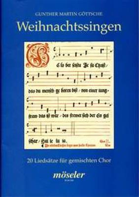 Gunther Martin Göttsche: Weihnachtssingen: Gemischter Chor mit Begleitung