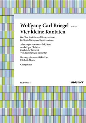 Wolfgang Carl Briegel: Vier kleine Kantaten: Gemischter Chor mit Ensemble