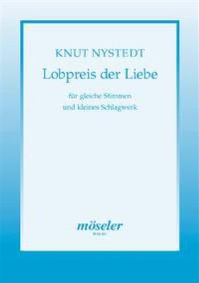 Knut Nystedt: Lobpreis der Liebe op. 72: Frauenchor mit Begleitung