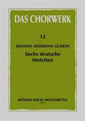 Johann Hermann Schein: Sechs deutsche Motetten: Gemischter Chor mit Begleitung