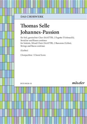 Thomas Selle: Johannes-Passion: (Arr. Rudolf Gerber): Gemischter Chor mit Begleitung