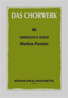 Ambrosius Beber: Markus-Passion: Gemischter Chor mit Begleitung