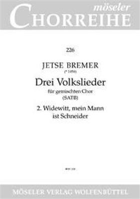 Jetse Bremer: Drei Volkslieder: Gemischter Chor mit Begleitung