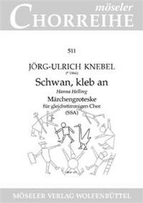 Joerg-Ulrich Knebel: Schwan, kleb an: Kinderchor