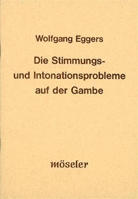 Wolfgang Eggers: Stimmungs- und Intonationsprobleme auf der Gambe