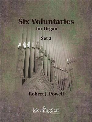 Robert J. Powell: Six Voluntaries for Organ, Set 3: Orgel