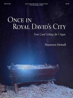 Maureen Howell: Once in Royal David's City: Four Carol Settings: Orgel