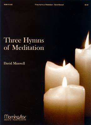David Maxwell: Three Hymns of Meditation: Orgel