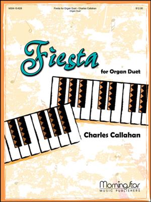 Charles Callahan: Fiesta for Organ Duet: Orgel mit Begleitung