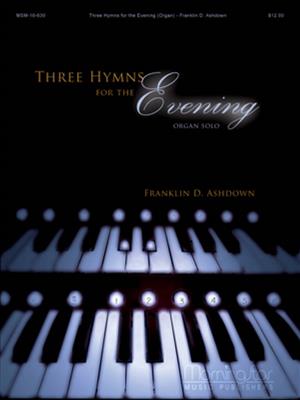 Franklin D. Ashdown: Three Hymns for the Evening: Orgel